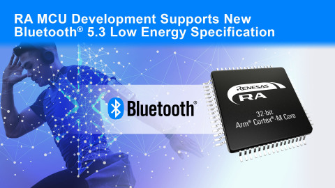 RA MCU development supports new Bluetooth 5.3 low power specification (Graphics: Business Wire)